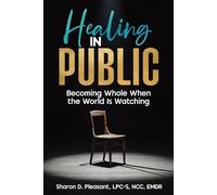 Healing in Public: Becoming Whole When the World Is Watching
