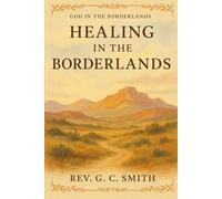 Healing in the Borderlands: Book 3 in God in the Borderlands