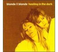 Healing in the Dark by Blonde on Blonde (1999-09-14?