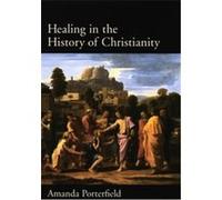 Healing In The History Of Christianity