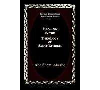 Healing In The Theology Of Saint Ephrem