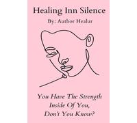 Healing Inn Silence: You Have The Strength Inside You, Don't You?