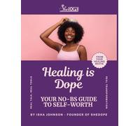 Healing is Dope: Your No-BS Guide to Self-Worth