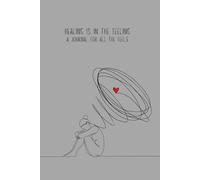 Healing is in the Feeling: a journal for all the feels