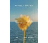 Healing Is Possible My Journey Through Cancer - Jem Fredhamn - Parallax Press - ebook (ePub) - Livre