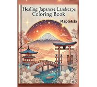 Healing Japanese Landscape Coloring Book: A Journey Through the Seasons for Grown-Ups