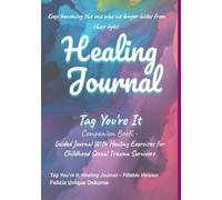 Healing Journal: Guide for Survivors of Childhood Sexual Trauma