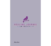 Healing Journal: I am Worth It