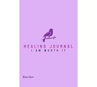 Healing Journal I am Worth It: Self empowerment journaling for everyone