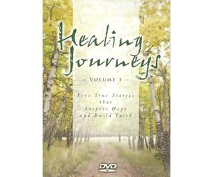 Healing Journeys Volume 1 - Five True Stories That Inspire Hope and Build Faith
