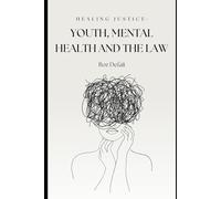Healing Justice: Youth, Mental Health And The Law