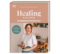 Healing Kitchen - gesund mit anti-entzündlicher Ernährung: Essen für das Immunsystem mit über 80 Genussrezepten