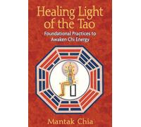 Healing Light of the Tao by Mantak Chia Mantak Chia (Auteur)