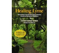 Healing Lyme: Natural Healing of Lyme Borreliosis and the Coinfections Chlamydia and Spotted Fever Rickettsiosis, 2nd Edition