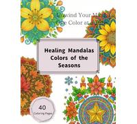 Healing Mandalas: Colors of the Seasons