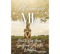 Healing Me: How to Keep Your Soul and Sanity in the Workplace