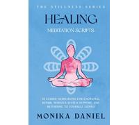 Healing Meditation Scrips: 15 Guided Meditations for Emotional Repair, Nervous System Support, and Returning to Yourself Gently