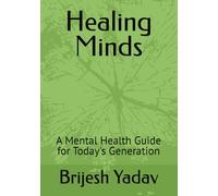 Healing Minds: A Mental Health Guide for Today's Generation