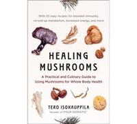 Healing Mushrooms by Tero Isokauppila Tero Isokauppila (Auteur)