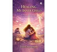 Healing My Inner Child: A Journey from Trauma to Transformation