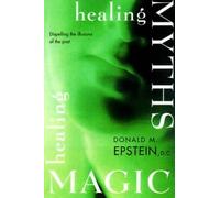 [(Healing Myths, Healing Magic: Dispelling the Illusions of the Past Millennium)] [Author: Donald M. Epstein] published on (April, 2000)