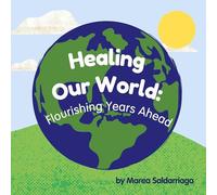 Healing Our World: Flourishing Years Ahead