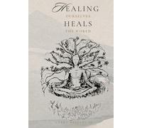 Healing Ourselves Heals The World: Liberate Yourself