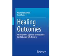 Healing Outcomes: An Integrative Approach for Measuring Psychotherapy Effectiveness