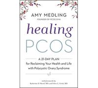 Healing PCOS: A 21-Day Plan for Reclaiming Your Health and Life with Polycystic Ovary Syndrome