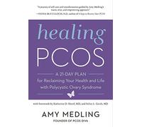 Healing PCOS: A 21-Day Plan for Reclaiming Your Health and Life with Polycystic Ovary Syndrome - The Proven Guide to Treating Symptoms and Root Causes Naturally