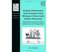 Healing, Performance And Ceremony In The Writings Of Three Early Modern Physicians