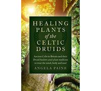Healing Plants Of The Celtic Druids