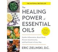 Healing Power of Essential Oils by Eric D.C Zielinski Inconnu (Auteur)