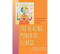 The Healing Power of Illness: Understanding What Your Symptoms Are Telling You