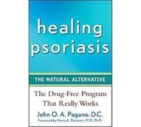 Healing Psoriasis – The Natural Alternative – Wiley-VCH