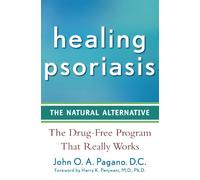 Healing Psoriasis: The Natural Alternative