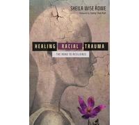 Healing Racial Trauma: The Road to Resilience