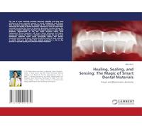 Healing, Sealing, and Sensing: The Magic of Smart Dental Materials