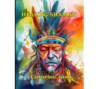 Healing Shaman Coloring Book: Awesome, Amazing And Wonderful Mandala Style Shaman Black And White Colouring Images