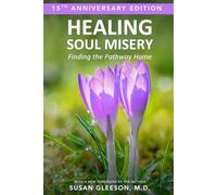 Healing Soul Misery: Finding the Pathway Home: 15th Anniversary Edition