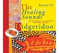 Healing Sounds of the Didgeridoo: An Invitation to a Personal Spiritual Journey