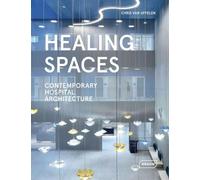 Healing Spaces: Contemporary Hospital Architecture