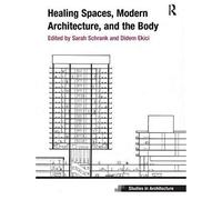 Healing Spaces, Modern Architecture, And The Body