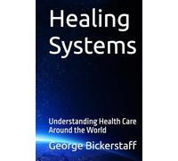 Healing Systems: Understanding Health Care Around the World