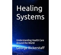 Healing Systems: Understanding Health Care Around the World