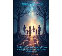 Healing the Ancestral Tree: A Spiritual Journey Through Family Constellations