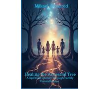 Healing the Ancestral Tree: A Spiritual Journey Through Family Constellations