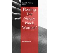 Healing The "Angry Black Woman": The Research