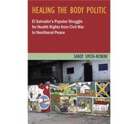 Healing the Body Politic by Sandy SmithNonini Sandy Smith-nonini (Auteur)