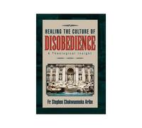 Healing The Culture Of Disobedience